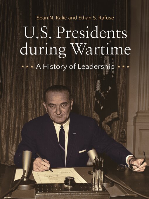 Title details for U.S. Presidents during Wartime by Sean N. Kalic - Available